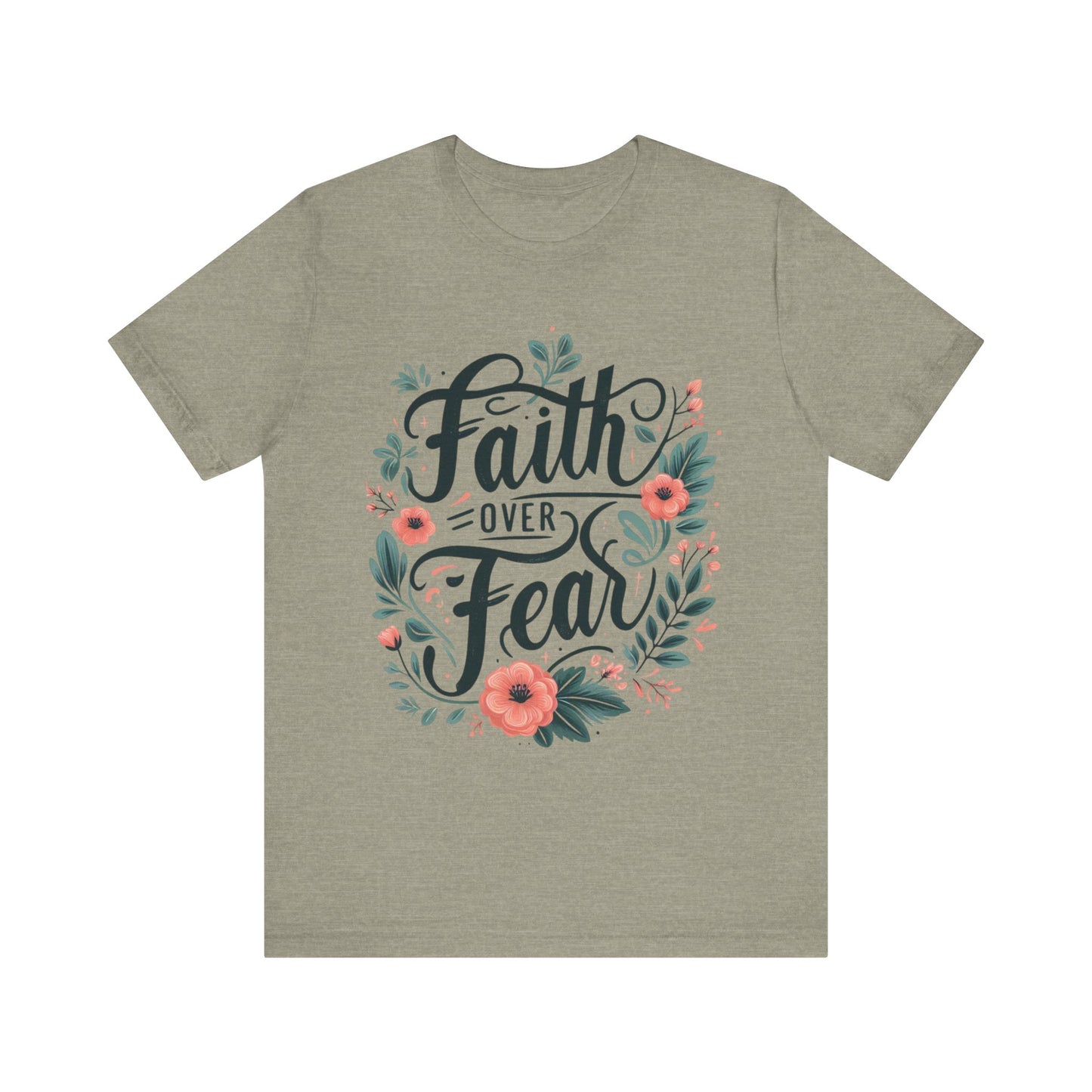 Faith Over Fear Floral Tee, Inspirational T-Shirt, Motivational Apparel, Gift for Friends, Spiritual Fashion, Casual Wear