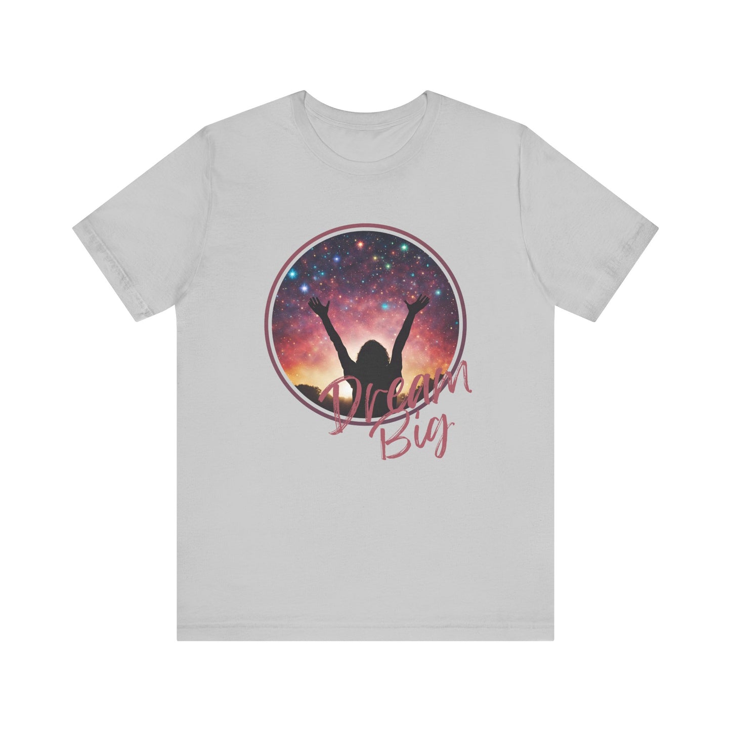 Dream Big Tee, Inspirational Shirt, Motivational T-Shirt, Positive Vibes Apparel, Casual Wear for Dreamers