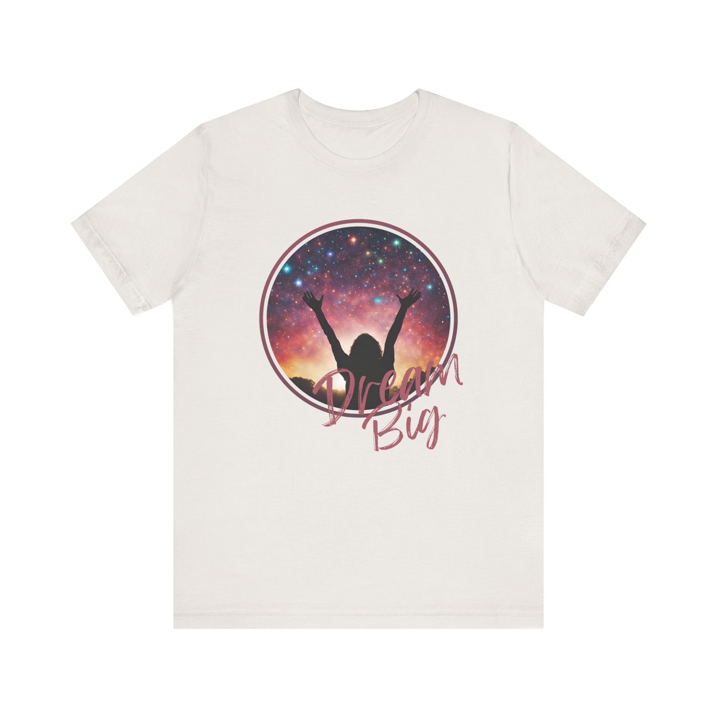 Dream Big Tee, Inspirational Shirt, Motivational T-Shirt, Positive Vibes Apparel, Casual Wear for Dreamers