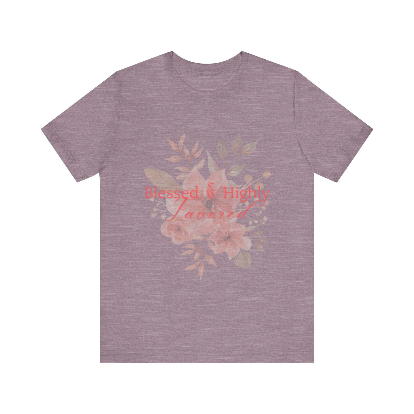 Blessed & Highly Favored Floral Tee, Inspirational T-Shirt, Gift for Her, Everyday Casual Wear, Perfect for Birthdays, Faith-Based Apparel