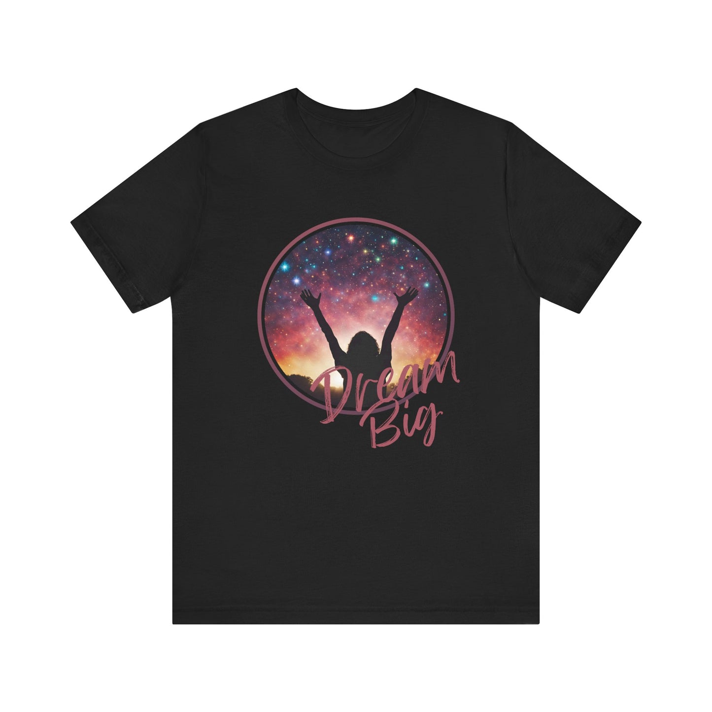 Dream Big Tee, Inspirational Shirt, Motivational T-Shirt, Positive Vibes Apparel, Casual Wear for Dreamers