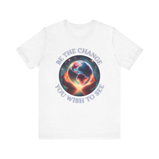 Unisex Inspirational Tee - Be the Change, Motivational Shirt for Activists, Gift for Earth Lovers, Casual Wear, Eco-Friendly Clothing, [...]