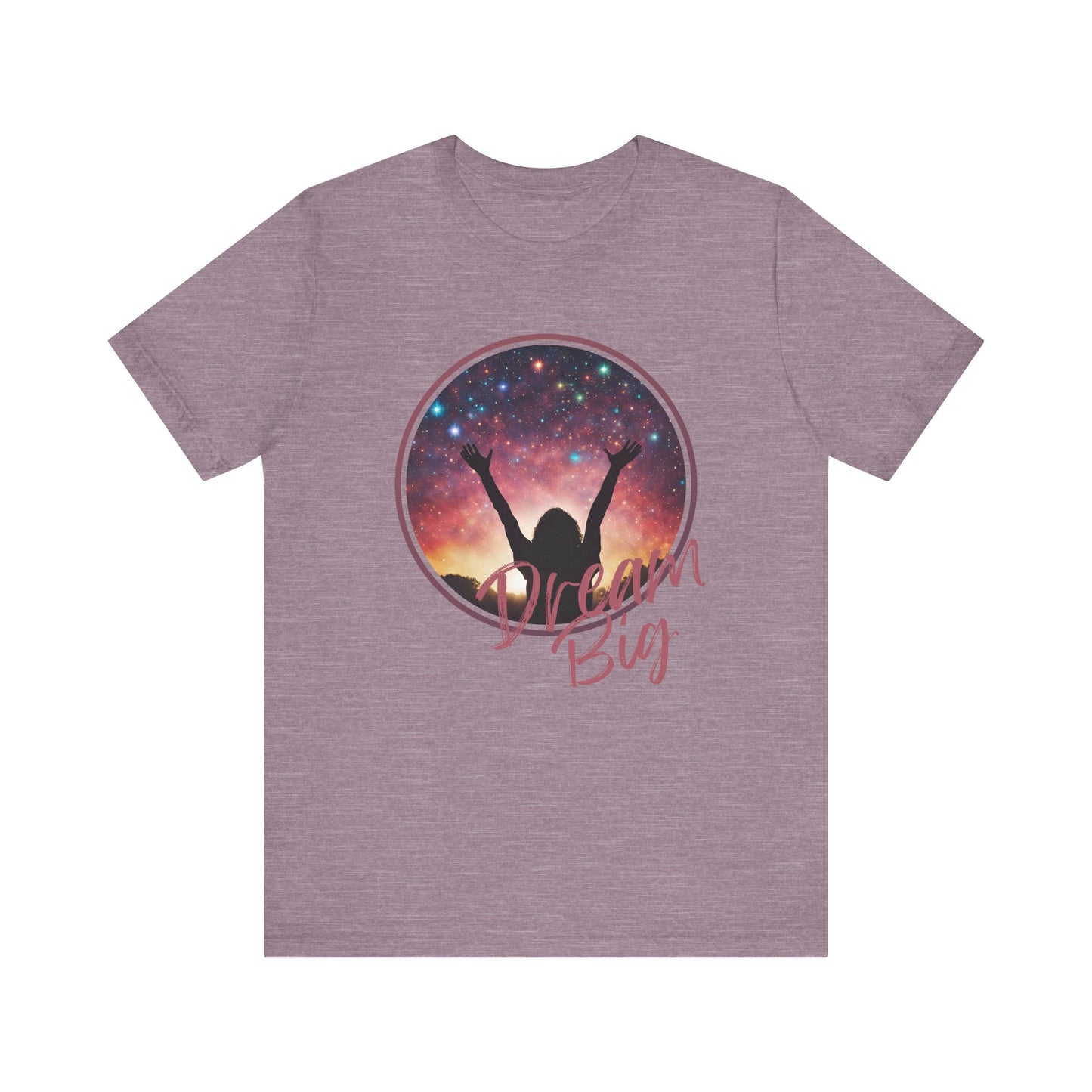 Dream Big Tee, Inspirational Shirt, Motivational T-Shirt, Positive Vibes Apparel, Casual Wear for Dreamers