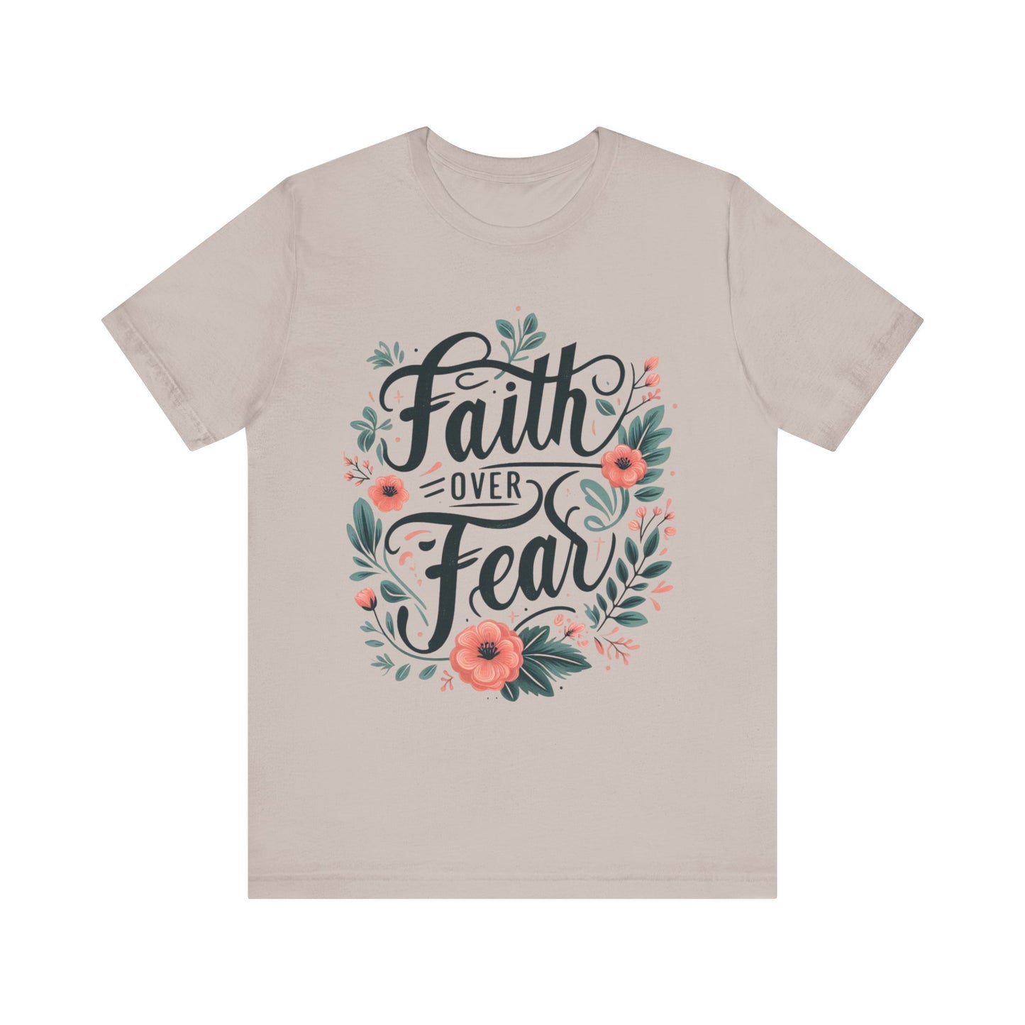Faith Over Fear Floral Tee, Inspirational T-Shirt, Motivational Apparel, Gift for Friends, Spiritual Fashion, Casual Wear