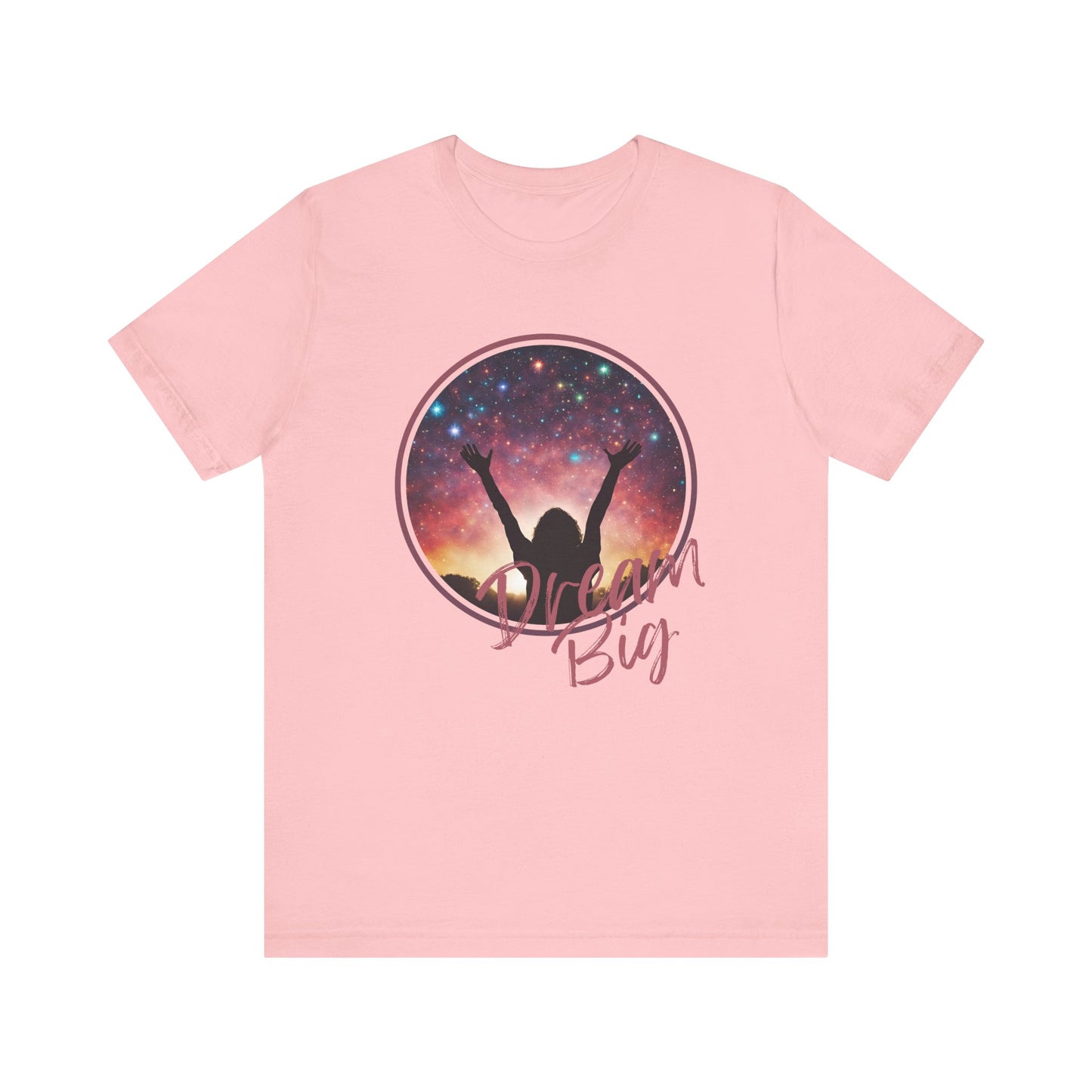 Dream Big Tee, Inspirational Shirt, Motivational T-Shirt, Positive Vibes Apparel, Casual Wear for Dreamers