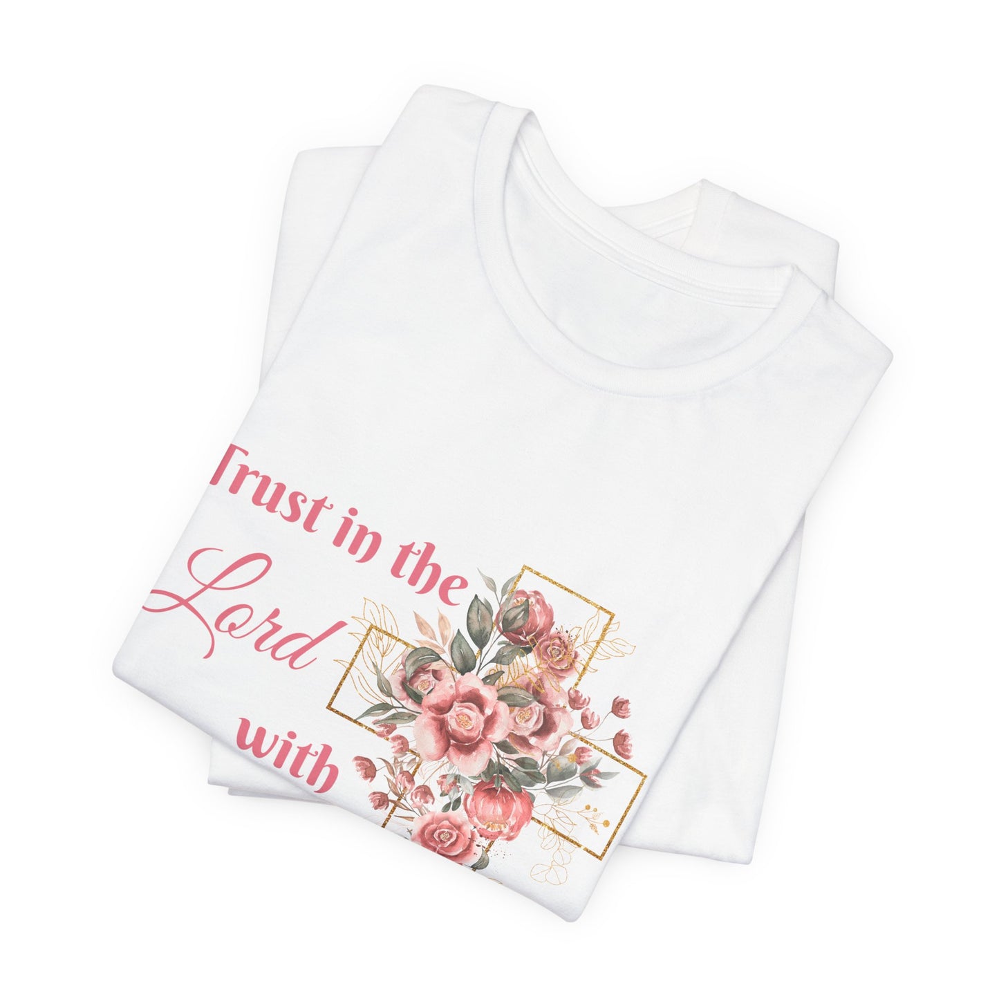 Floral Christian Inspirational Tee, Trust in the Lord Shirt, Faith-Based Apparel, Unisex Short Sleeve T-Shirt, Perfect for Church, [...]