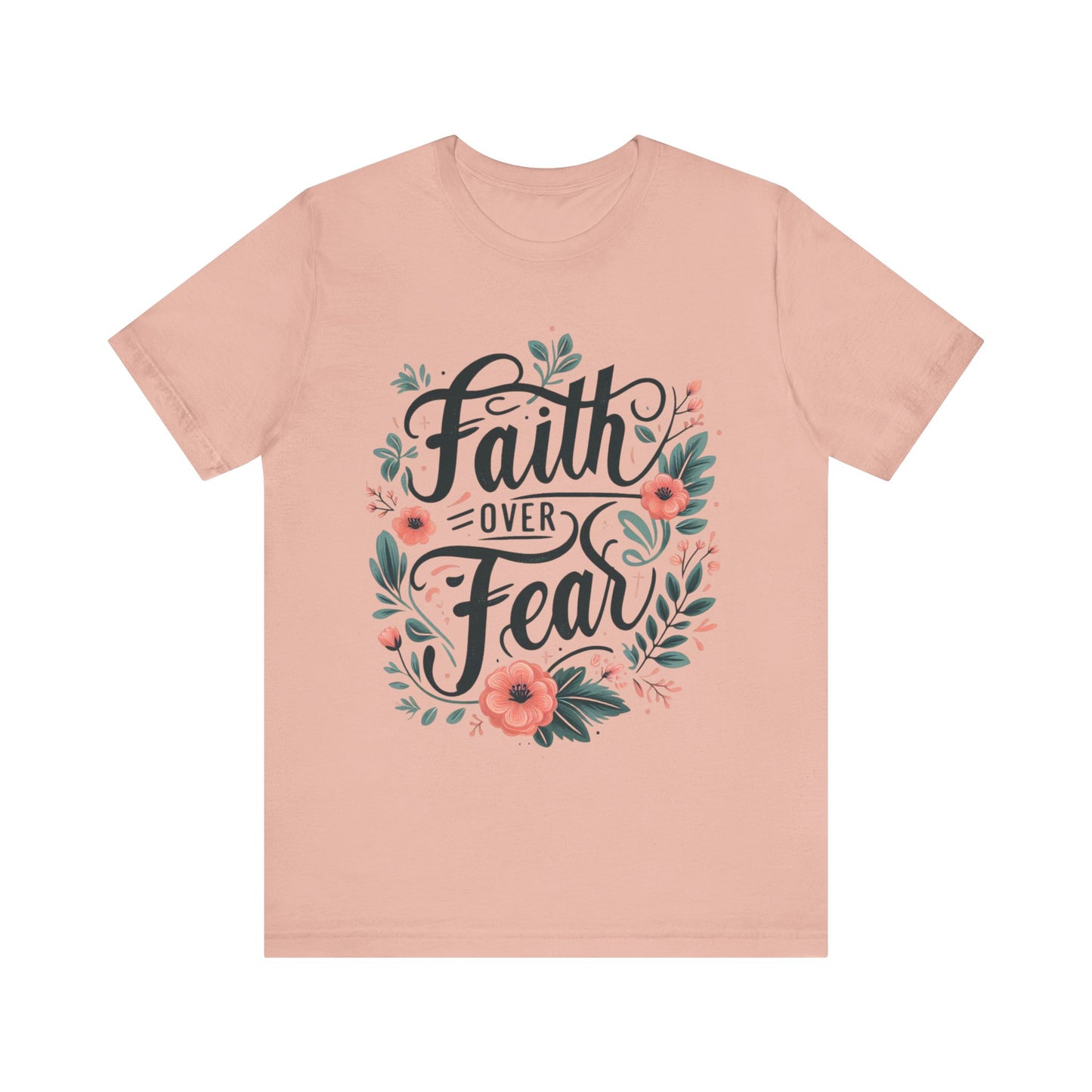 Faith Over Fear Floral Tee, Inspirational T-Shirt, Motivational Apparel, Gift for Friends, Spiritual Fashion, Casual Wear